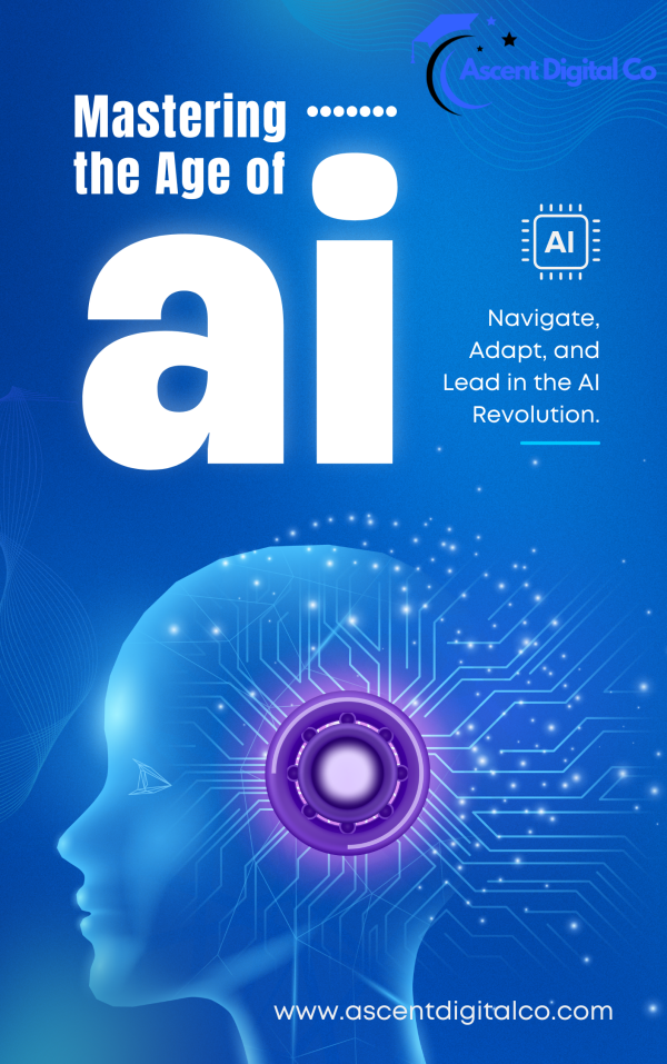 Mastering the Age of AI